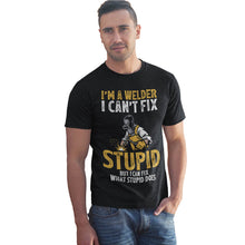 Load image into Gallery viewer, I&#39;m A Welder I Can&#39;t Fix Stupid Funny Welder T-Shirt
