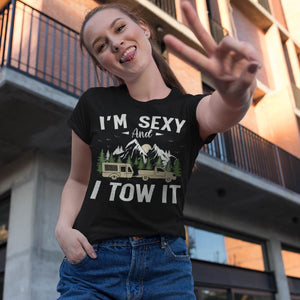 I'm sexy and I tow it, Funny Caravan Camping RV Trailer T-Shirt