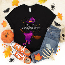 Load image into Gallery viewer, I&#39;m The Annoying Witch Halloween T-Shirt
