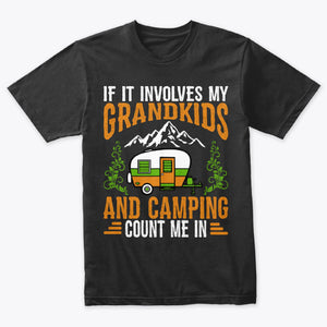 If It Involves My Grandkids And Camping Count Me In T-Shirt