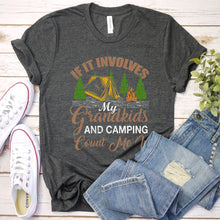 Load image into Gallery viewer, If It Involves My Grandkids And Camping T-Shirt
