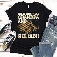 Load image into Gallery viewer, Men&#39;s I Have Two Title Grandpa And Bee Guy Beekeeper Fathers Day T-Shirt
