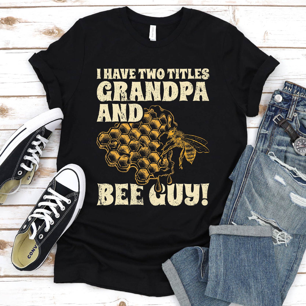Men's I Have Two Title Grandpa And Bee Guy Beekeeper Fathers Day T-Shirt