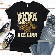 Load image into Gallery viewer, Men&#39;s I Have Two Title Papa And Bee Guy Beekeeper Fathers Day T-Shirt
