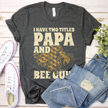 Load image into Gallery viewer, Men&#39;s I Have Two Title Papa And Bee Guy Beekeeper Fathers Day T-Shirt
