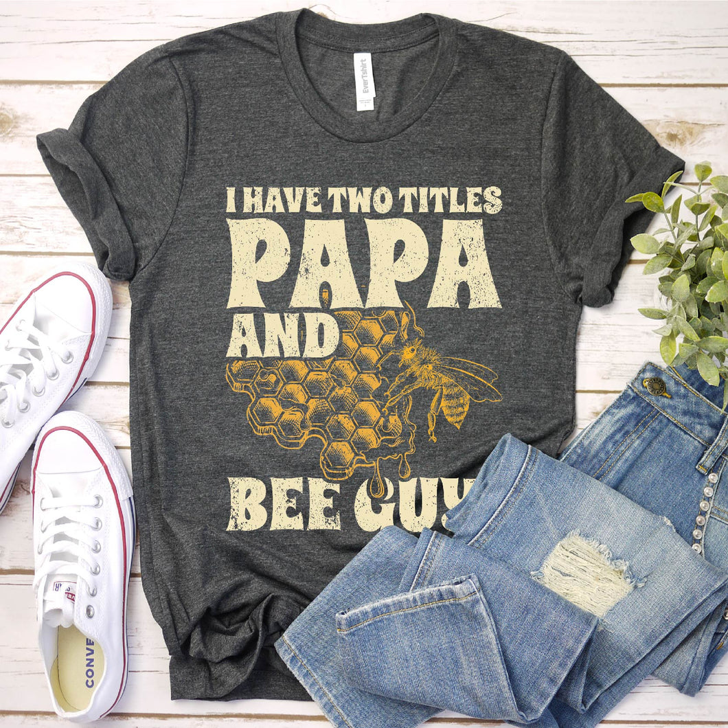 Men's I Have Two Title Papa And Bee Guy Beekeeper Fathers Day T-Shirt