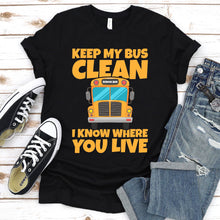 Load image into Gallery viewer, Keep My Bus Clean Funny School Bus Driver Father&#39;s Day T-shirt
