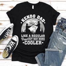 Load image into Gallery viewer, Kendo Dad Like A Regular Dad But Way More Cooler Kendo Fathers Day T-shirt
