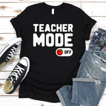 Load image into Gallery viewer, Summer Vacation Teacher Mode Off School Funny T-Shirt
