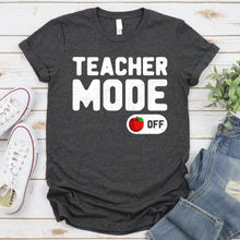 Load image into Gallery viewer, Summer Vacation Teacher Mode Off School Funny T-Shirt
