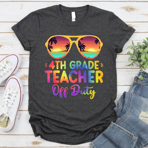 Summer Vacation 4th Grade Teacher Off Duty Tie Dye T-Shirt