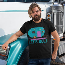Load image into Gallery viewer, Let&#39;s Roll Camper Funny Cute RV Camping Vacation Gift T-Shirt
