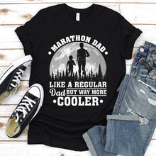 Load image into Gallery viewer, Marathon Dad Like A Regular Dad But Way More Cooler Marathon Fathers Day T-shirt
