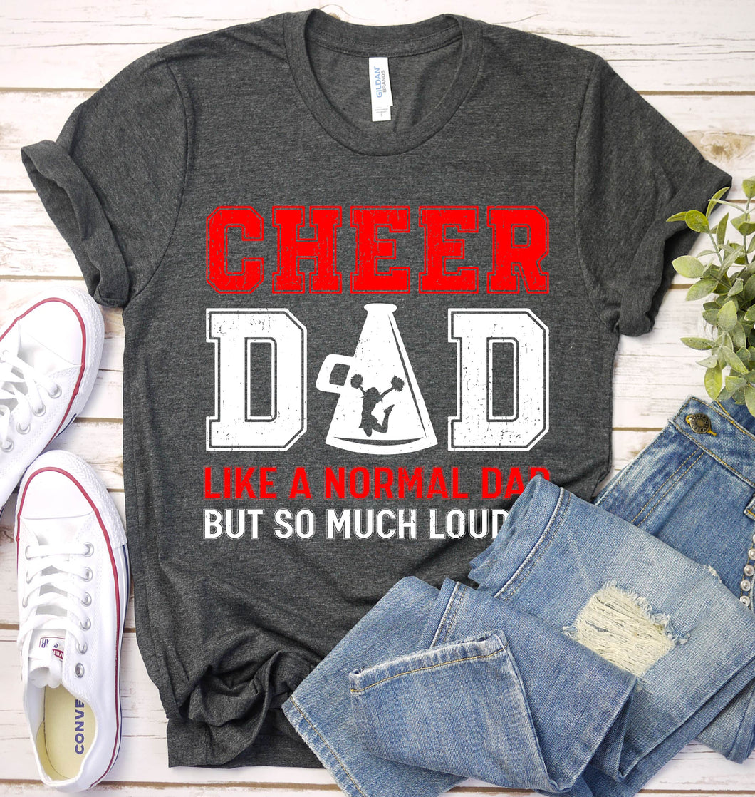 Mens Cheer Dad Like A Normal Dad But So Much Louder Fathers Day T-shirt