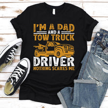 Load image into Gallery viewer, Mens I&#39;m A Dad And A Tow Truck Driver Fathers Day T-Shirt

