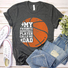 Load image into Gallery viewer, Men&#39;s My Favorite Basketball Player Calls Me Dad Basketball T-Shirt
