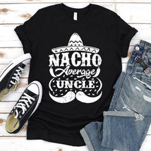 Load image into Gallery viewer, Mens Nacho Average Uncle For A Nacho Cheese Lover Fathers Day T-Shirt
