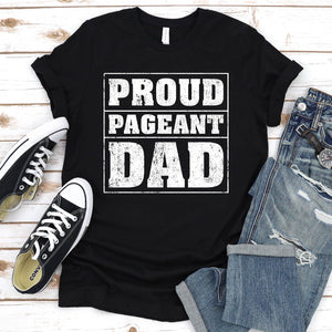 Men's Proud Pageant Dad T-Shirt
