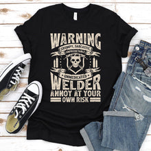 Load image into Gallery viewer, Warning Grumpy Sarcastic Unpredictable Unmedicated Welder T-Shirt
