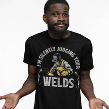 Load image into Gallery viewer, Silently Judging Welds Welder T-Shirt
