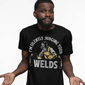 Silently Judging Welds Welder T-Shirt