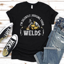 Load image into Gallery viewer, Silently Judging Welds Welder T-Shirt
