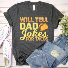 Load image into Gallery viewer, Mens Will Tell Dad Jokes For Tacos - Funny Gift For Bonus Dad Fathers Day T-Shirt
