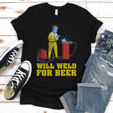 Load image into Gallery viewer, Will Weld For Beer Funny Beer Welder T-Shirt
