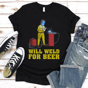 Will Weld For Beer Funny Beer Welder T-Shirt