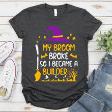 Load image into Gallery viewer, My Broom Broke So I Became A Builder Halloween T-Shirt
