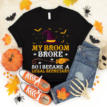 Load image into Gallery viewer, My Broom Broke So I Became A Legal Secretary Halloween T-Shirt

