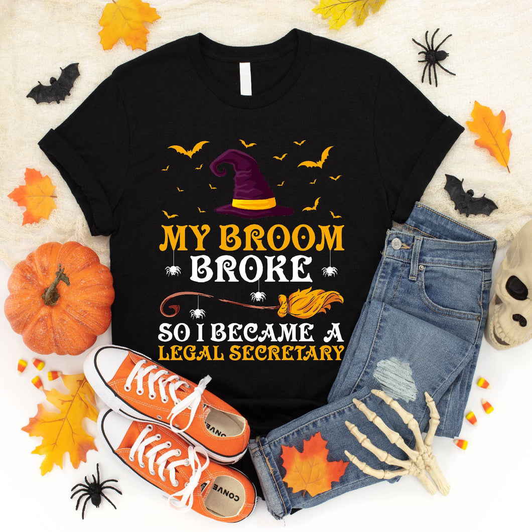 My Broom Broke So I Became A Legal Secretary Halloween T-Shirt