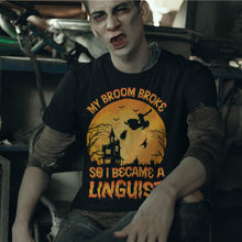 Load image into Gallery viewer, My Broom Broke So I Became A Linguist Halloween T-Shirt
