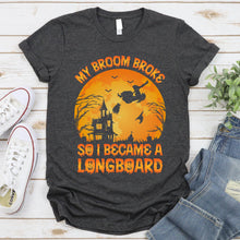 Load image into Gallery viewer, My Broom Broke So I Became A Longboard Halloween T-Shirt
