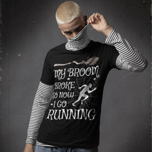 Load image into Gallery viewer, My Broom Broke So Now I Go Running Halloween T-Shirt
