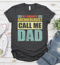 Load image into Gallery viewer, Vintage My Favorite Archaeologist Calls Me Dad Archaeologist Fathers Day T-shirt
