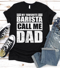 Load image into Gallery viewer, My Favorite Barista Calls Me Dad Vintage Barista Fathers Day T-shirt
