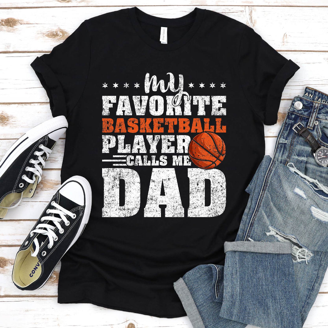 Men's My Favorite Basketball Player Calls Me Dad T-Shirt