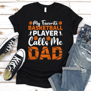Men's My Favorite Basketball Player Calls Me Dad T-Shirt