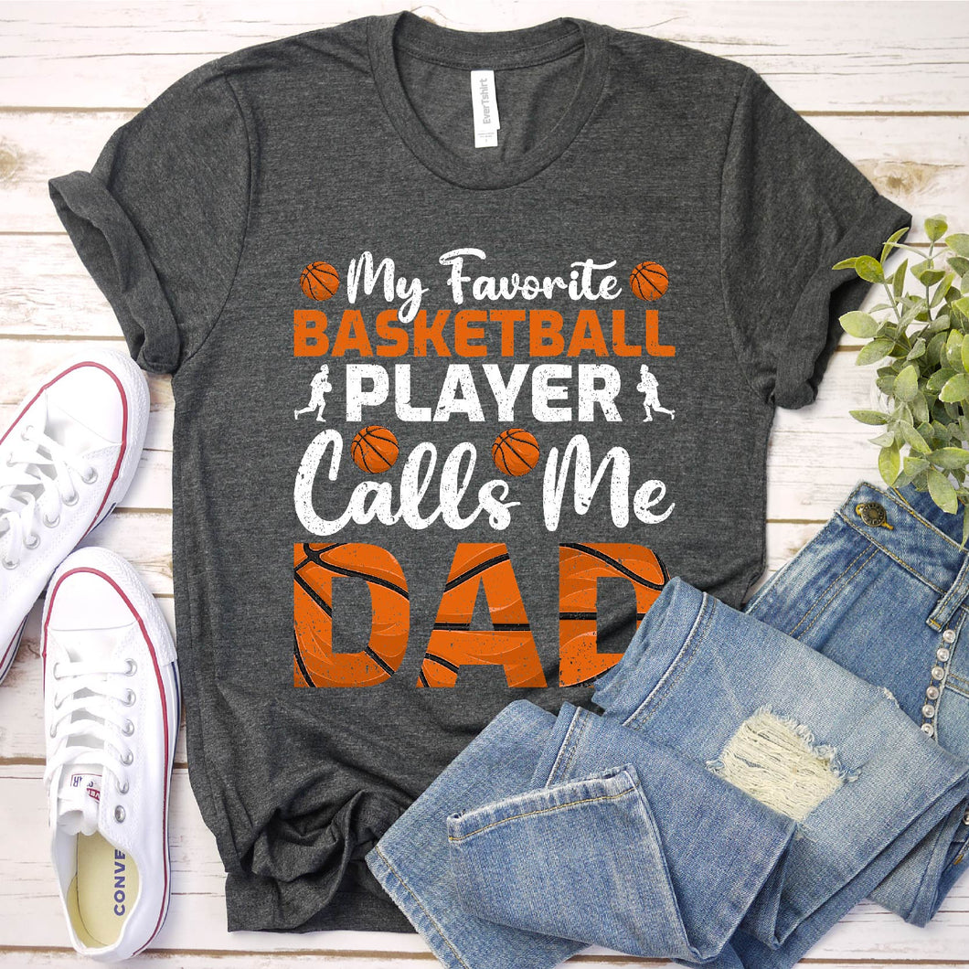 Men's My Favorite Basketball Player Calls Me Dad T-Shirt