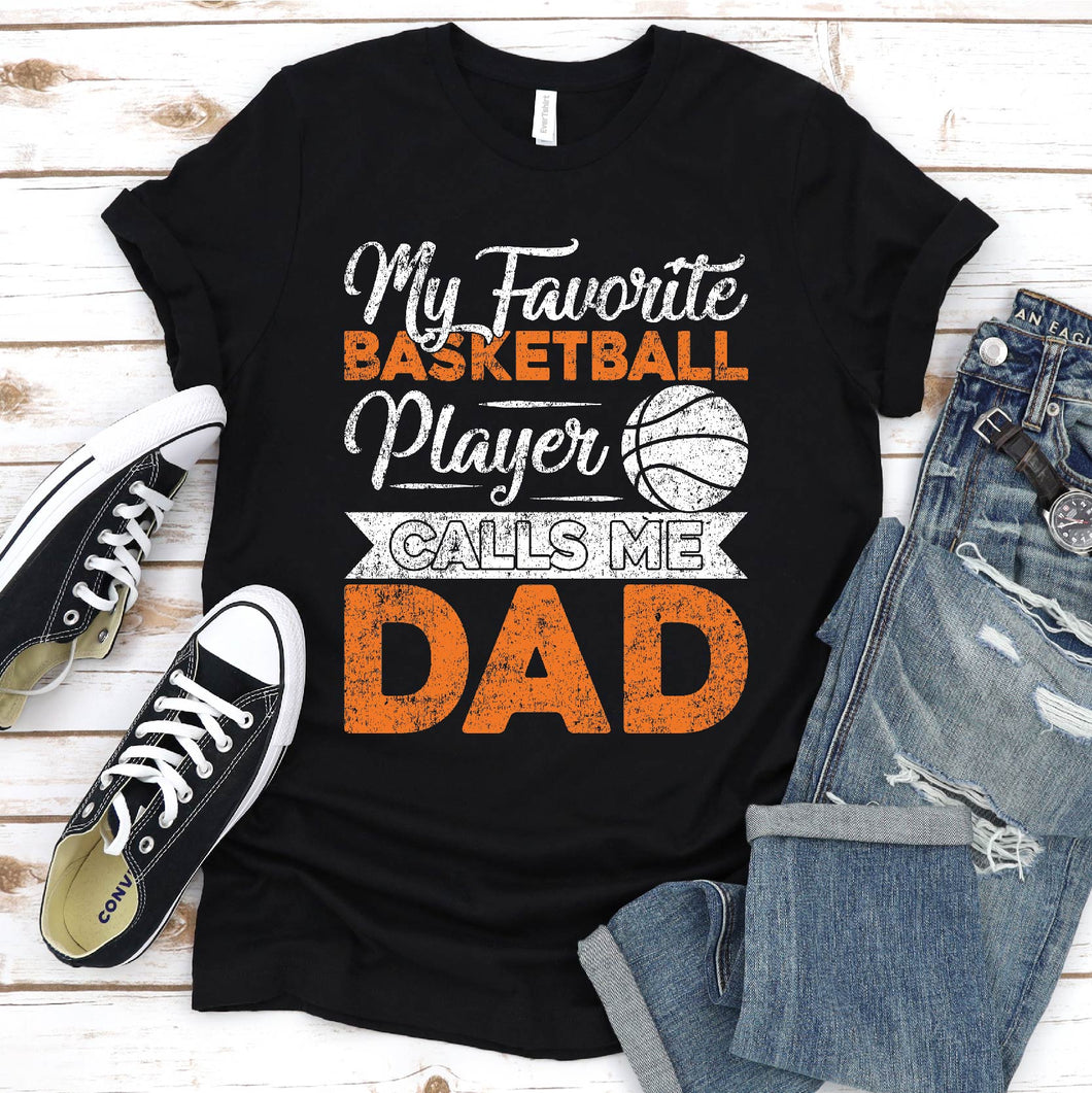Men's My Favorite Basketball Player Calls Me Dad T-Shirt