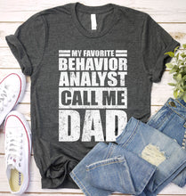 Load image into Gallery viewer, My Favorite Behavior Analyst Calls Me Dad Vintage Behavior Analyst Fathers Day T-shirt
