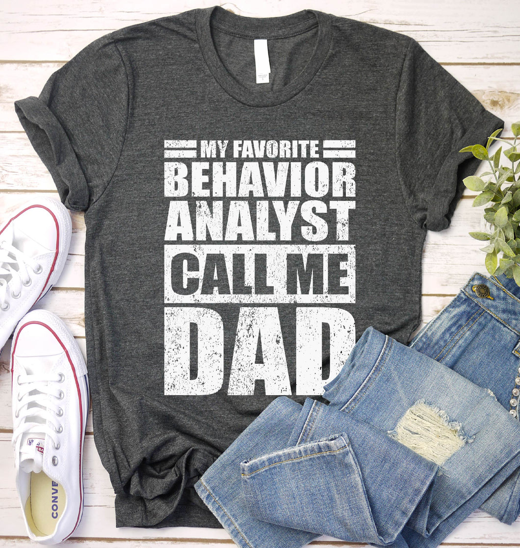 My Favorite Behavior Analyst Calls Me Dad Vintage Behavior Analyst Fathers Day T-shirt