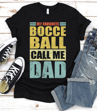 Load image into Gallery viewer, Vintage My Favorite Bocce Ball Calls Me Dad Bocce Ball Fathers Day T-shirt
