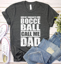 Load image into Gallery viewer, My Favorite Bocce Ball Calls Me Dad Vintage Bocce Ball Fathers Day T-shirt
