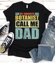 Load image into Gallery viewer, Vintage My Favorite Botanist Calls Me Dad Botanist Fathers Day T-shirt
