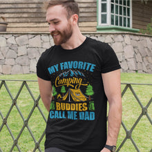Load image into Gallery viewer, My Favorite Camping Buddy Call Me Dad T-Shirt

