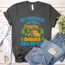 Load image into Gallery viewer, My Favorite Camping Buddy Call Me Dad T-Shirt
