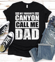 Load image into Gallery viewer, My Favorite Canyon Calls Me Dad Vintage Canyon Fathers Day T-shirt
