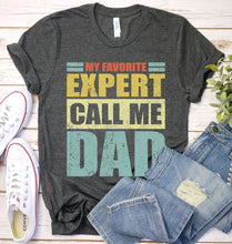 Load image into Gallery viewer, Vintage My Favorite Expert Calls Me Dad Expert Fathers Day T-shirt
